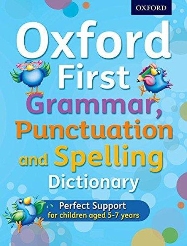 Oxford University Press Oxford First Grammar, Punctuation and Spelling Dictionary