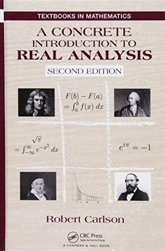Taylor A Concrete Introduction to Real Analysis, Second Edition (Textbooks in Mathematics) ,Ed. :2