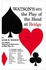 Watson's Classic Book On The Play Of The Hand At Bridge Paperback