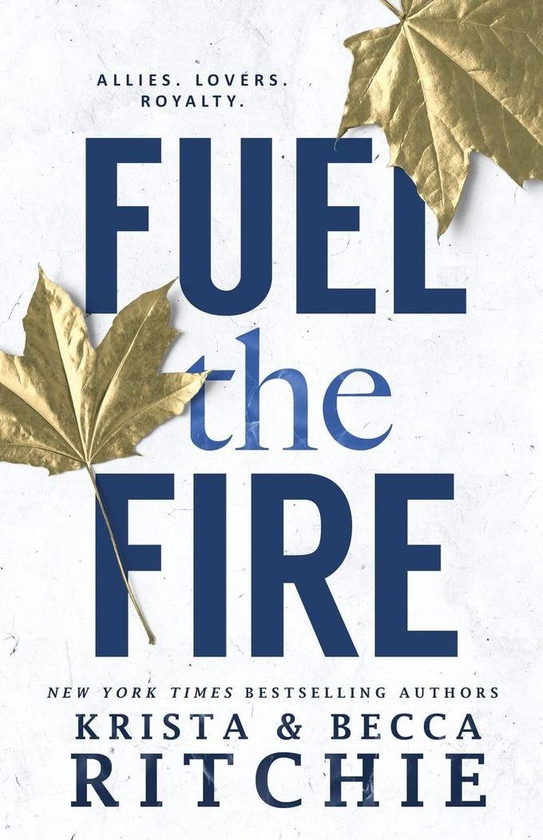 Fuel The Fire - By Krista Ritchie And Becca Ritchie