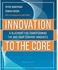 Generic Innovation to the Core : A Blueprint for Transforming the Way Your Company Innovates