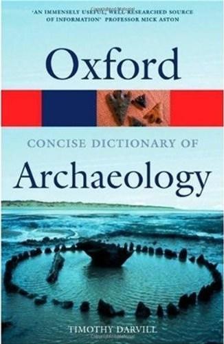 The Concise Oxford Dictionary of Archaeology (Oxford Paperback Reference)