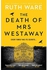 The Death of Mrs Westaway by Ruth Ware: A modern-day murder mystery from The Sunday Times