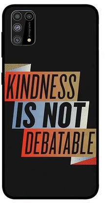 غطاء حماية واقٍ لهاتف سامسونج جالاكسي M31 مطبوع عليه عبارة "Kindness Is Not Debatable"