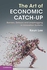 Cambridge University Press The Art of Economic Catch-Up ,Ed. :1