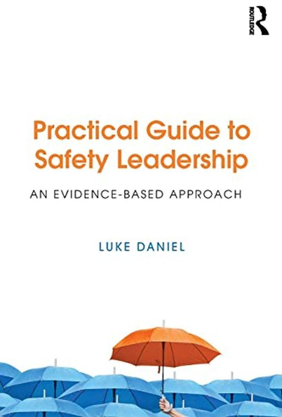 Taylor Practical Guide To Safety Leadership: An Evidence-Based Approach ,Ed. :1