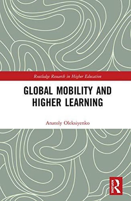 Taylor Global Mobility and Higher Learning (Routledge Research in Higher Education) ,Ed. :1