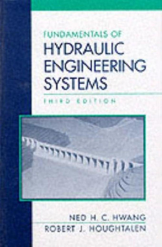 Fundamentals Of Hydraulic Engineering Systems (3rd Edition) Book
