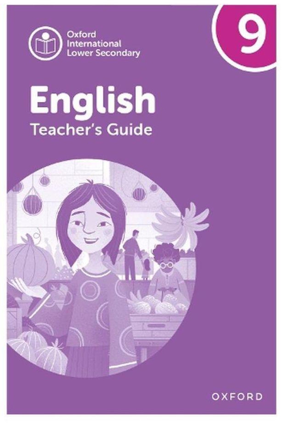 Oxford University Press Oxford International Lower Secondary English Teacher s Guide 9 Ed 1