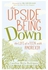 The Upside Of Being Down Paperback