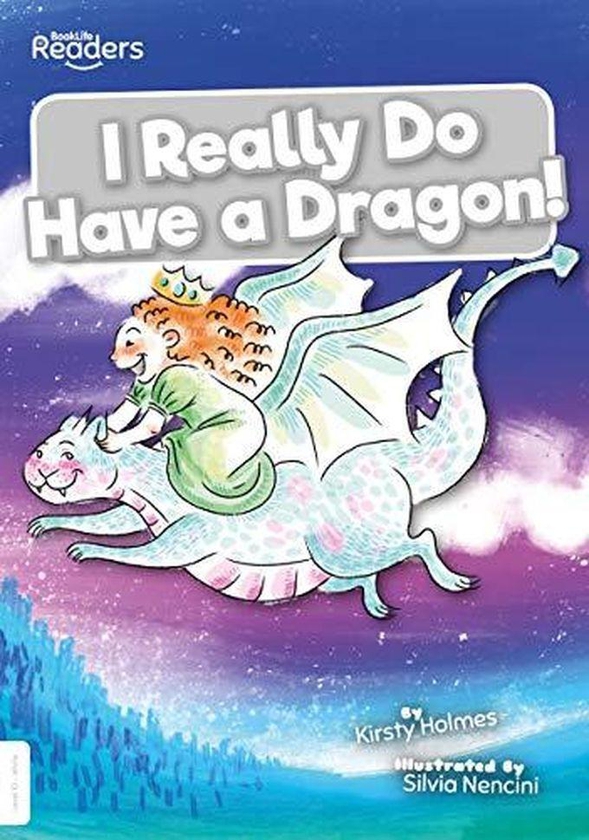 I Really Do Have a Dragon! :BookLife Readers - Level 10 - White ,Ed. :1