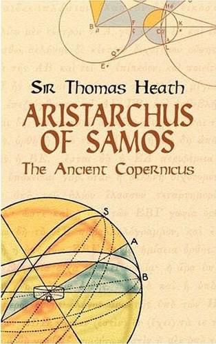 Aristarchus of Samos: The Ancient Copernicus (Dover Books on Astronomy)
