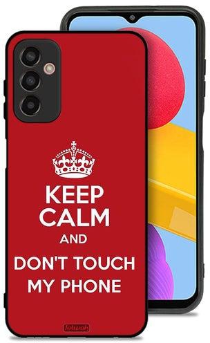 Samsung Galaxy M23 Protective Case Cover Keep Calm And Dont Touch My Phone