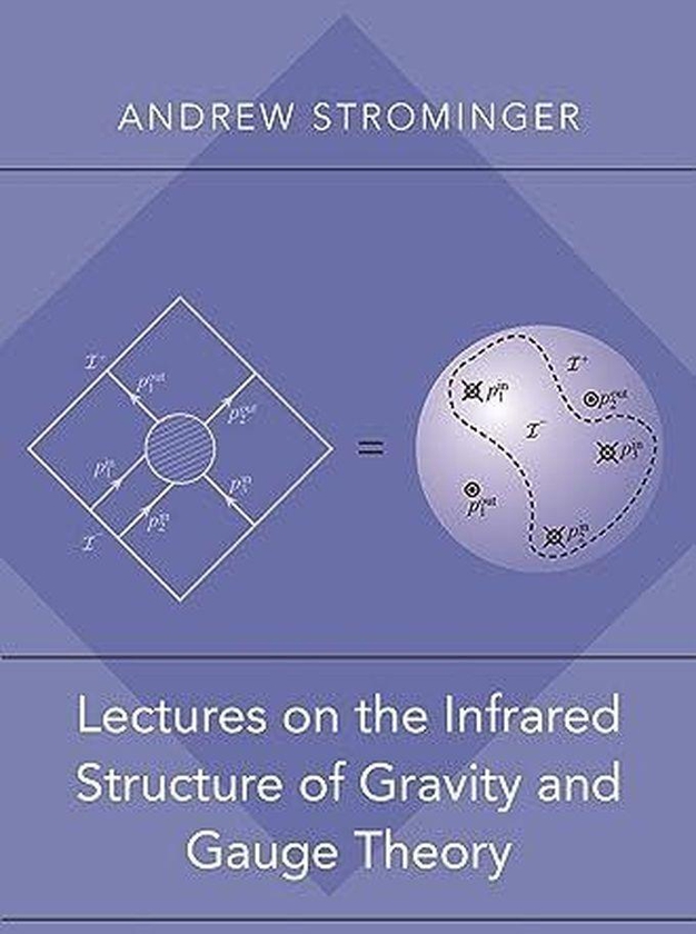 Lectures on the Infrared Structure of Gravity and Gauge Theory ,Ed. :1
