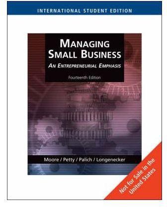 Managing Small Business : An Entrepreneurial Emphasis Book