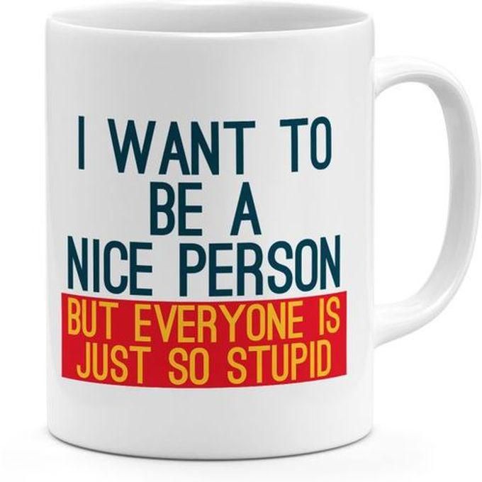 Loud Universe Every One Is Just So.. Cranky Angry Quote Mug