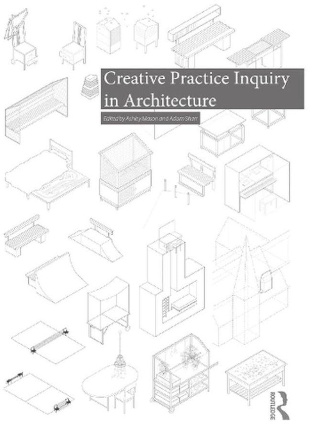 Taylor Creative Practice Inquiry in Architecture ,Ed. :1