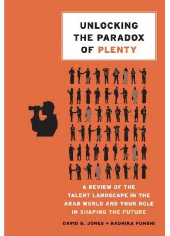 Unlocking The Paradox of Plenty: A Review of The Talent landscape in the Arab World and your Role in Shaping the Future
