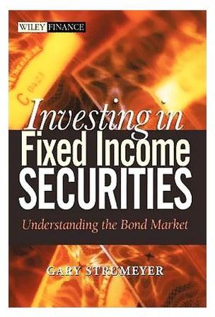 Investing In Fixed Income Securities: Understanding The Bond Market Hardcover