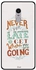 غطاء حماية واقٍ لهاتف شاومي ريدمي نوت 4 مطبوع بعبارة "Never Too Late To Get Where You Are Going"