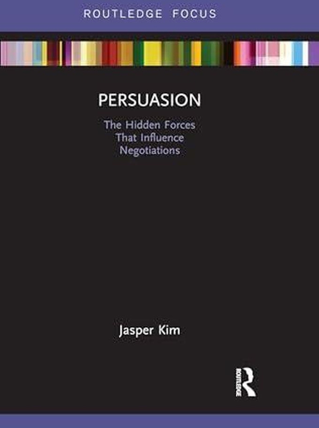 Taylor Persuasion: The Hidden Forces That Influence Negotiations (Routledge Focus on Business and Management) ,Ed. :1