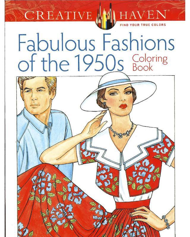 Creative Haven: Fabulous Fashions of The 1950s - Coloring Book