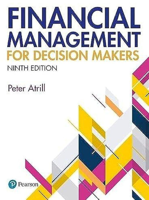 Pearson Financial Management for Decision Makers 9th edition ,Ed. :9
