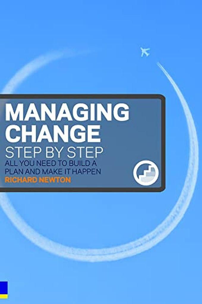 Pearson Managing Change Step By Step: All You Need To Build A Plan And Make It Happen ,Ed. :1