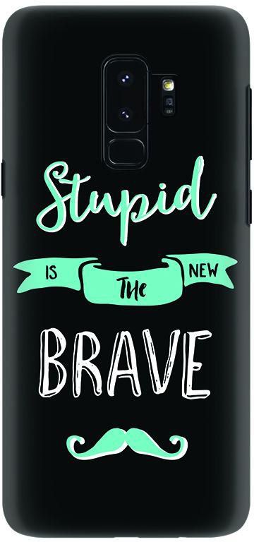 Stylizedd Samsung Galaxy S9   Plus Slim Snap Case Cover Matte Finish - Stupid Is The New Brave