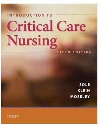 Generic Introduction To Critical Care Nursing By Mary Lou Sole, Deborah Goldenberg Klein, Marthe J. Moseley