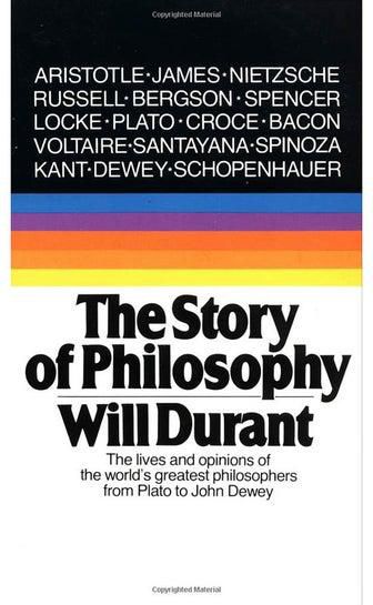 The Story Of Philosophy: The Lives And Opinions Of The World's Greatest Philosophers - Paperback English by Will Durant - 1/1/1991