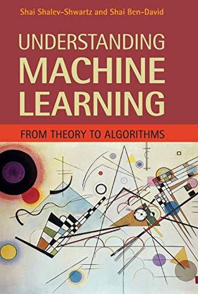 Cambridge University Press Understanding Machine Learning: From Theory to Algorithms ,Ed. :1