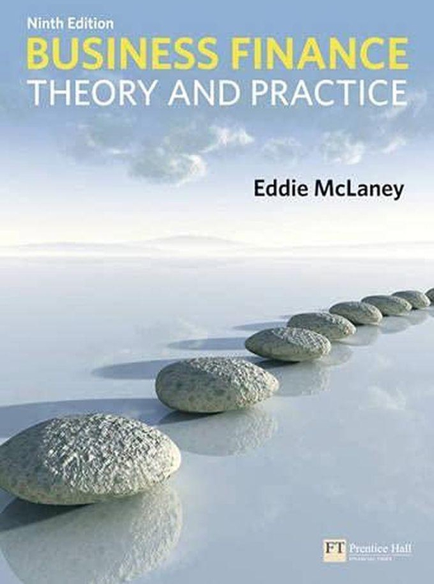 Pearson Business Finance: Theory and Practice ,Ed. :9
