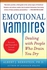 Mcgraw Hill Emotional Vampires: Dealing With People Who Drain You Dry ,Ed. :2