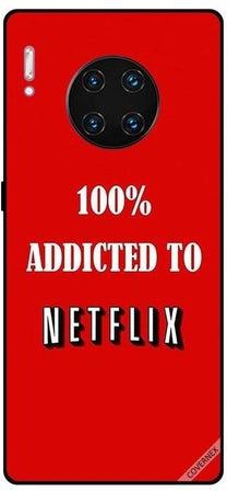 غطاء حماية واقٍ لهاتف هواوي ميت 30 برو عبارة "‎100 % Addicted To Netflix"