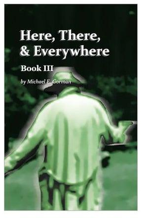 Here, There And Everywhere Book III Paperback