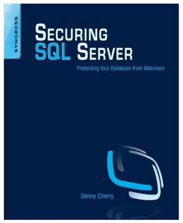 Securing SQL Server: Protecting Your Database From Attackers Paperback English by Denny Cherry - 40638