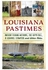 Louisiana Pastimes: Ancient Fishing Methods, The Hippo Bill, A Squirrel Stampede And Other Tales Hardcover الإنجليزية by Terry L. Jones