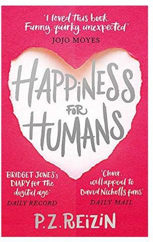 Happiness For Humans: The Quirky Romantic Comedy For Anyone Looking For Their Soulmate Paperback