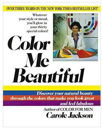 Color Me Beautiful: Discover Your Natural Beauty Through The Colors That Make You Look Great And Fe Fabulous! Paperback