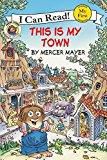 This is My Town:  Little Critters (I Can Read: My First)