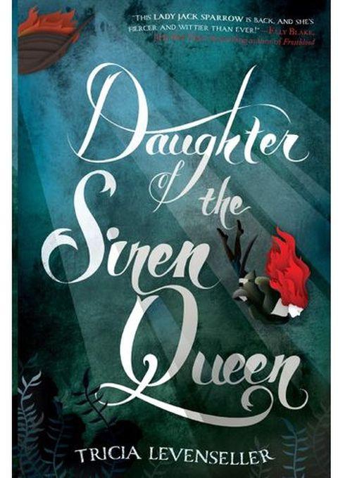 Daughter of the Siren Queen -By Tricia Levenseller