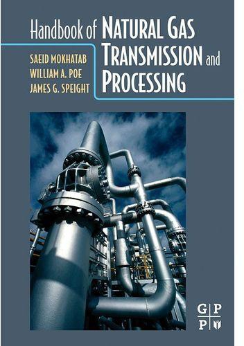 Handbook Of Natural Gas Transmission And Processing By William A. Poe (2006)