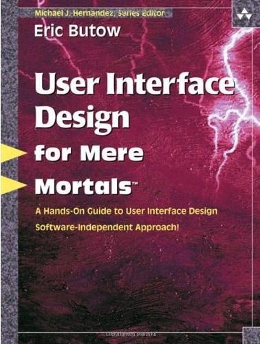 User Interface Design for Mere Mortals&#8482;