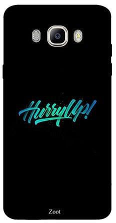 غطاء حماية واقٍ لهاتف سامسونج جالاكسي J7 2016 مطبوع عليه عبارة "Hurry Up"