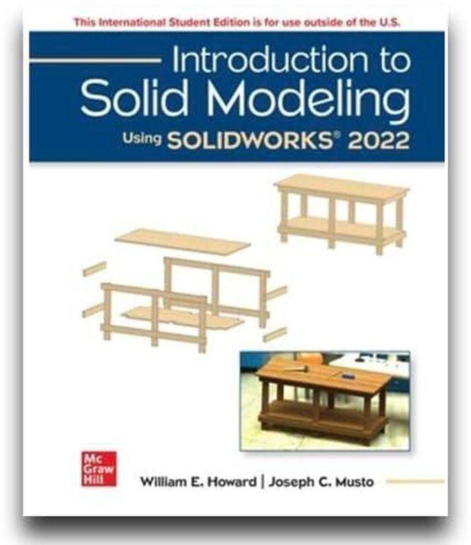 Mcgraw Hill Introduction To Solid Modeling Using Solidworks 2022:Ise ,Ed. :18