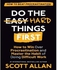 Do The Hard Things First By Scott Allan