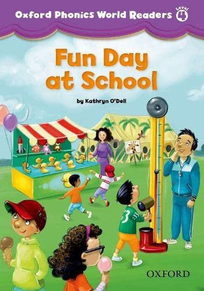 Oxford University Press Oxford Phonics World Readers: Level 4: Fun Day at School ,Ed. :1