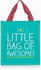 Little Bag Of Awesomeness Tote