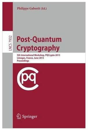 Post-quantum Cryptography : 5th International Workshop, Pqcrypto 2013, Limoges, France, June 4-7, 2013, Proceedings Paperback English by Philippe Gaborit - 25 May 2013